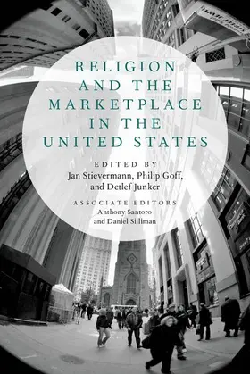 Stievermann / Goff / Junker |  Religion and the Marketplace in the United States | Buch |  Sack Fachmedien