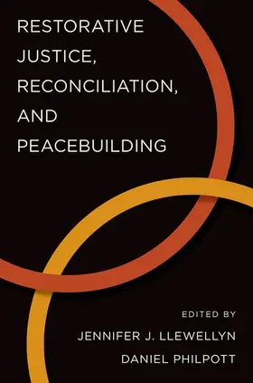 Llewellyn / Philpott |  Restorative Justice, Reconciliation, and Peacebuilding | Buch |  Sack Fachmedien