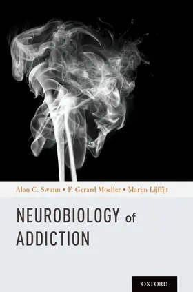 Lijffijt / Swann / Moeller |  Neurobiology of Addictions | Buch |  Sack Fachmedien