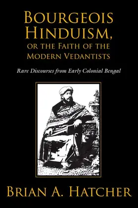 Hatcher |  Bourgeois Hinduism, or Faith of the Modern Vedantists | Buch |  Sack Fachmedien