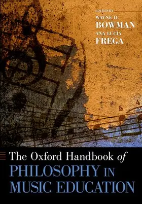 Bowman / Frega |  The Oxford Handbook of Philosophy in Music Education | Buch |  Sack Fachmedien