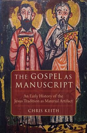 Keith | The Gospel as Manuscript | Buch | 978-0-19-938437-2 | sack.de