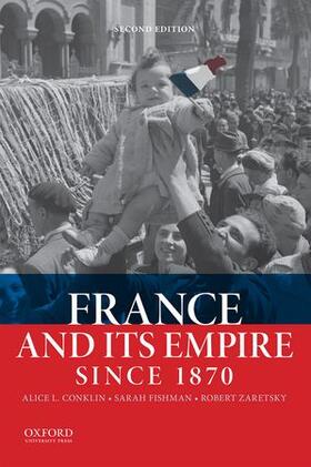 Conklin / Fishman / Zaretsky |  France and Its Empire Since 1870 | Buch |  Sack Fachmedien