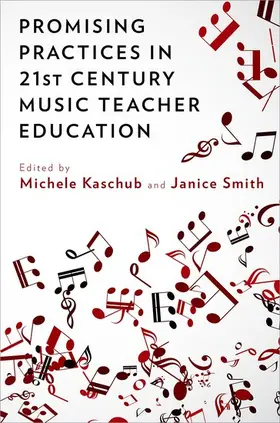 Kaschub / Smith |  Promising Practices in 21st Century Music Teacher Education | Buch |  Sack Fachmedien