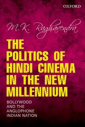 Raghavendra |  The Politics of Hindi Cinema in the New Millennium | Buch |  Sack Fachmedien