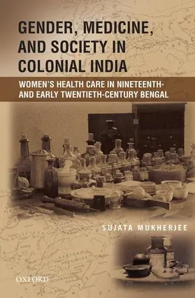 Mukherjee |  Gender, Medicine, and Society in Colonial India | Buch |  Sack Fachmedien