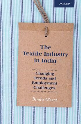 Oberoi |  The Textile Industry in India | Buch |  Sack Fachmedien