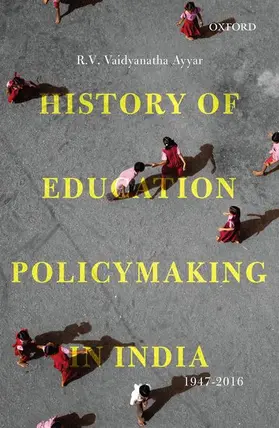 Ayyar |  History of Education Policymaking in India, 1947-2016 | Buch |  Sack Fachmedien