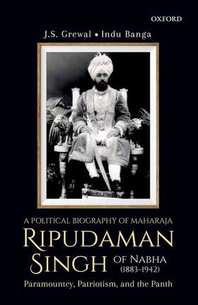 Grewal / Banga |  A Political Biography of Maharaja Ripudaman Singh of Nabha | Buch |  Sack Fachmedien