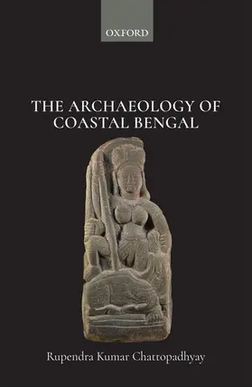 Chattopadhyay |  The Archaeology of Coastal Bengal | Buch |  Sack Fachmedien