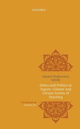 Chakravarty Spivak / Chaudhuri |  Ethics and Politics in Tagore, Coetzee and Certain Scenes of Teaching | Buch |  Sack Fachmedien