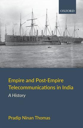 Thomas |  Empire and Post-Empire Telecommunications in India | Buch |  Sack Fachmedien