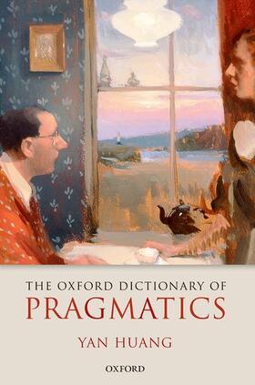 Huang |  Oxford Dictionary of Pragmatics | Buch |  Sack Fachmedien