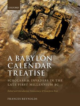 Reynolds |  A Babylon Calendar Treatise: Scholars and Invaders in the Late First Millennium BC | Buch |  Sack Fachmedien