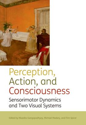Gangopadhyay / Madary / Spicer |  Perception, Action, and Consciousness | Buch |  Sack Fachmedien