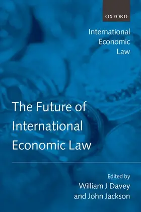 Jackson / Davey |  The Future of International Economic Law | Buch |  Sack Fachmedien