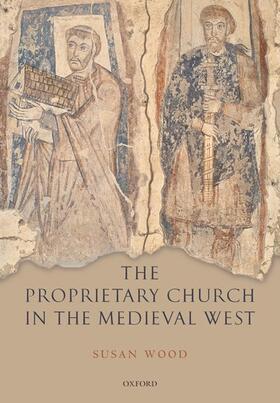 Wood |  The Proprietary Church in the Medieval West | Buch |  Sack Fachmedien