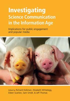 Holliman / Whitelegg / Scanlon |  Investigating Science Communication in the Information Age | Buch |  Sack Fachmedien