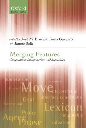 Brucart / Gavarró / Solà |  Merging Features: Computation, Interpretation, and Acquisition | Buch |  Sack Fachmedien