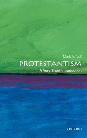 Noll |  Protestantism: A Very Short Introduction | Buch |  Sack Fachmedien