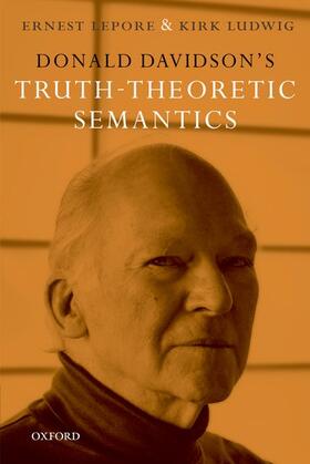 Lepore / Ludwig |  Donald Davidson's Truth-Theoretic Semantics | Buch |  Sack Fachmedien