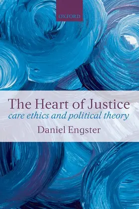 Engster |  The Heart of Justice Care Ethics and Political Theory (Paperback) | Buch |  Sack Fachmedien