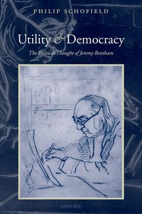 Schofield |  Utility and Democracy: The Political Thought of Jeremy Bentham | Buch |  Sack Fachmedien
