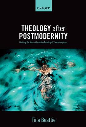 Beattie |  Theology After Postmodernity: Divining the Void--A Lacanian Reading of Thomas Aquinas | Buch |  Sack Fachmedien