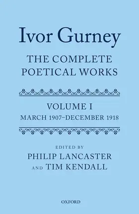 Lancaster / Kendall |  Ivor Gurney: The Complete Poetical Works, Volume 1 | Buch |  Sack Fachmedien