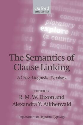 Dixon / Aikhenvald |  The Semantics of Clause Linking: A Cross-Linguistic Typology | Buch |  Sack Fachmedien