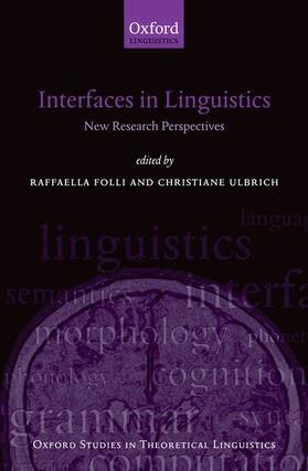 Folli / Ulbrich |  Interfaces in Linguistics: New Research Perspectives | Buch |  Sack Fachmedien