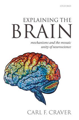 Craver |  EXPLAINING THE BRAIN | Buch |  Sack Fachmedien