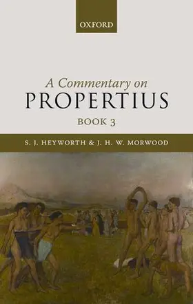 Heyworth / Morwood / Propertius |  A Commentary on Propertius, Book 3 | Buch |  Sack Fachmedien