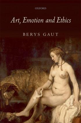 Gaut | Art, Emotion and Ethics | Buch | 978-0-19-957152-9 | sack.de