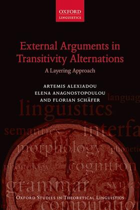 Alexiadou / Anagnostopoulou / Schafer |  External Arguments in Transitivity Alternations: A Layering Approach | Buch |  Sack Fachmedien