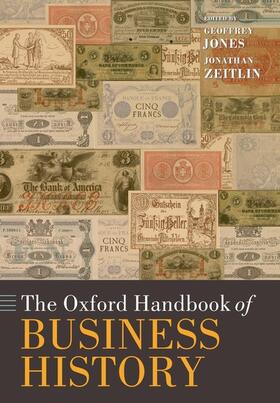 Jones / Zeitlin |  The Oxford Handbook of Business History | Buch |  Sack Fachmedien