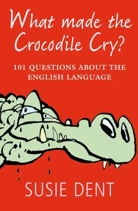 Dent |  What Made the Crocodile Cry? | Buch |  Sack Fachmedien