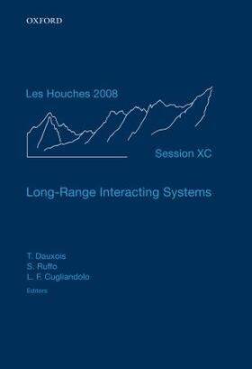 Dauxois / Ruffo / Cugliandolo |  Long-Range Interacting Systems: Lecture Notes of the Les Houches Summer School: Volume 90, August 2008 | Buch |  Sack Fachmedien