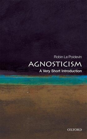 Le Poidevin |  Agnosticism: A Very Short Introduction | Buch |  Sack Fachmedien