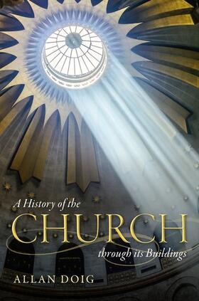 Doig |  A History of the Church through its Buildings | Buch |  Sack Fachmedien