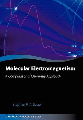 Sauer |  Molecular Electromagnetism: A Computational Chemistry Approach | Buch |  Sack Fachmedien