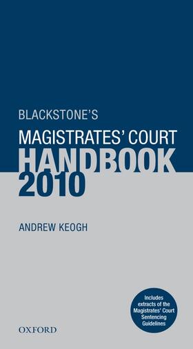 Keogh | Blackstone's Magistrates' Court Handbook 2010 | Buch | 978-0-19-957668-5 | sack.de