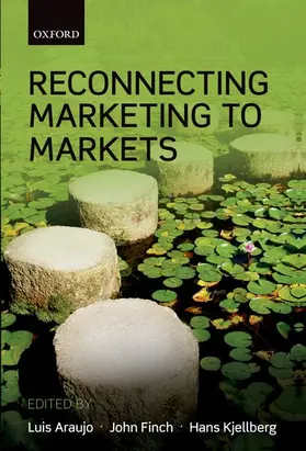 Araujo / Finch / Kjellberg |  Reconnecting Marketing to Markets | Buch |  Sack Fachmedien