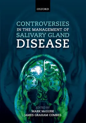 McGurk / Cascarini / Combes |  Controversies in the Management of Salivary Gland Disease | Buch |  Sack Fachmedien