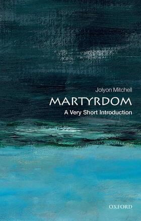 Mitchell |  Martyrdom: A Very Short Introduction | Buch |  Sack Fachmedien