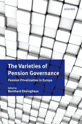 Ebbinghaus |  The Varieties of Pension Governance: Pension Privatization in Europe | Buch |  Sack Fachmedien