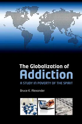 Alexander |  The Globalization of Addiction | Buch |  Sack Fachmedien