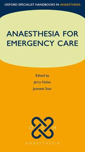 Nolan / Soar |  Anaesthesia for Emergency Care | Buch |  Sack Fachmedien