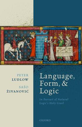 Ludlow / Zivanovic / ^D%Zivanovic |  Language, Form, and Logic | Buch |  Sack Fachmedien