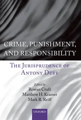 Cruft / Kramer / Reiff | Crime, Punishment, and Responsibility | Buch | 978-0-19-959281-4 | sack.de